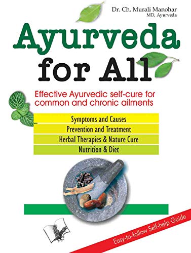 Ayurveda for All Effective Ayurvedic Self-cure for common and chronic ailments