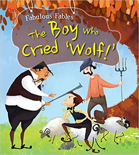 The Boy Who Cried Wolf : Fabulous Fables 