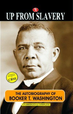 Up From Slavery The Autobiography of Booker T. Washington