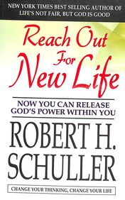 Reach Out for New Life: Now You Can Release God's Power Within You 