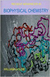 Recent Advances in Biophysical Chemistry