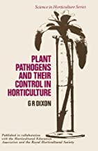 Plant Pathogens and their Control in Horticulture