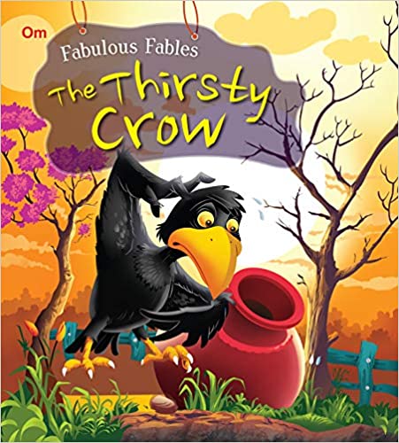 The Thirsty Crow : Fabulous Fables  