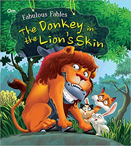 The Donkey in the Lions Skin : Fabulous Fables 