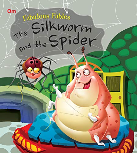 The Silkworm and the Spider : Fabulous Fables 