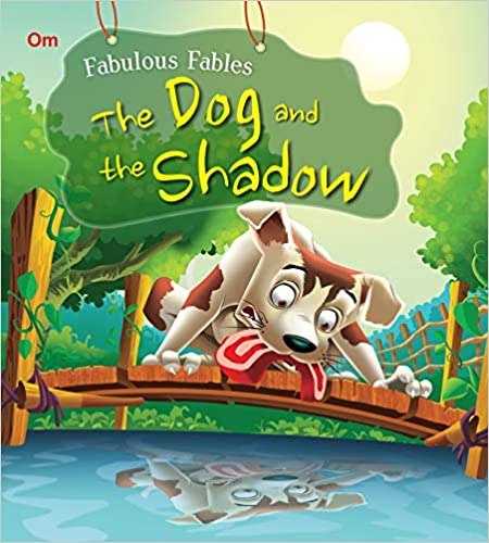 The Dog and the Shadow : Fabulous Fables  