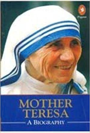 Saint Mother Teresa A Biography