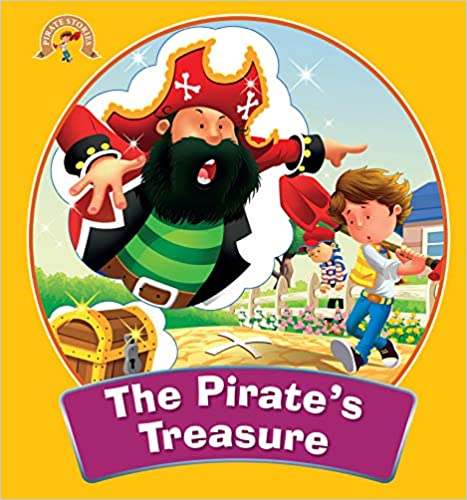 The Pirates of  Treasure : The Adventures of Pirates Stories 