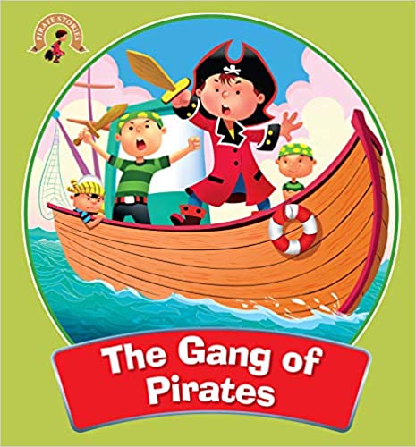 The Gang of Pirates : The Adventures of Pirates Stories 