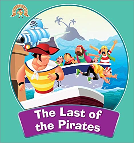The Last of the Pirates : The Adventures of Pirates Stories