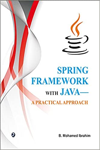 Spring Framework with Java: A Practical Approach