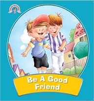 Be a Good Friends : Good Manners