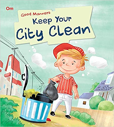Keep Your City Clean : Good Manners