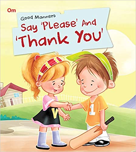 Say Please and Thank You : Good Manners
