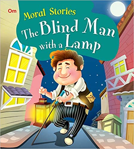 The Blind Man with a Lamp : Moral Stories