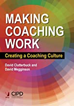 Making Coaching Work: Creating a Coaching Culture