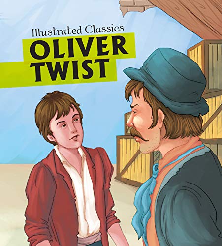 Oliver Twist : Illustrated Classics