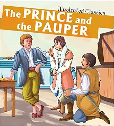 The Prince the Pauper : Illustrated Classics