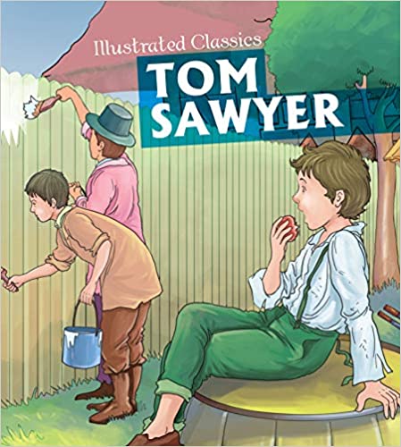 Tom Sawyer : Illustrated Classics