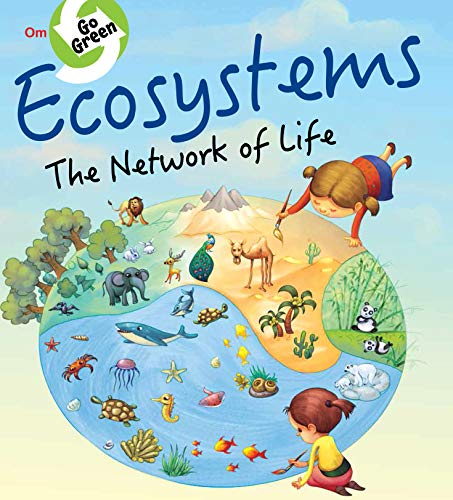 Go Green : Ecosystems the Network of Life