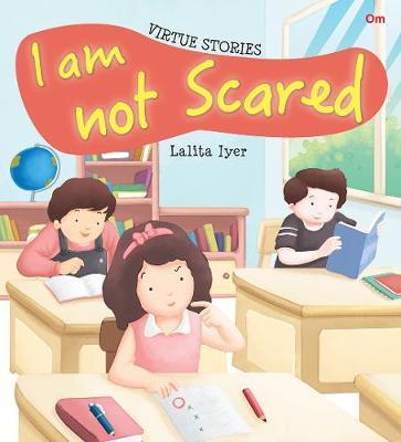 I am not Scared : Virtue Stories