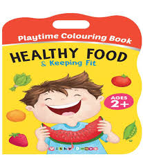 PLAY TIME COLOURING BOOK: Healthy Food & Keeping Fit