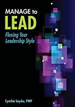 Manage to Lead Flexing your leadership style