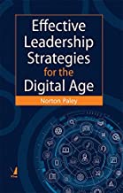 Effective Leadership Strategies for the Digital Age