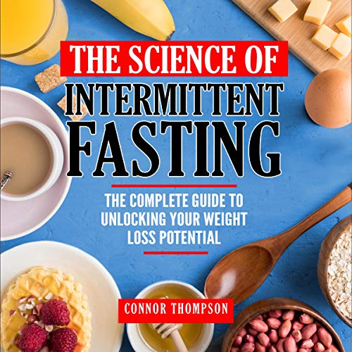 THE SCIENCE OF INTERMITTENT FASTING