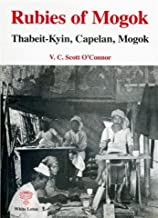 Rubies of Mogok: Thabeit-Kyin, Capelan, Mogok