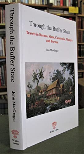 Through the Buffer State: Travels in Borneo, Siam, Cambodia, Malaya and Burma