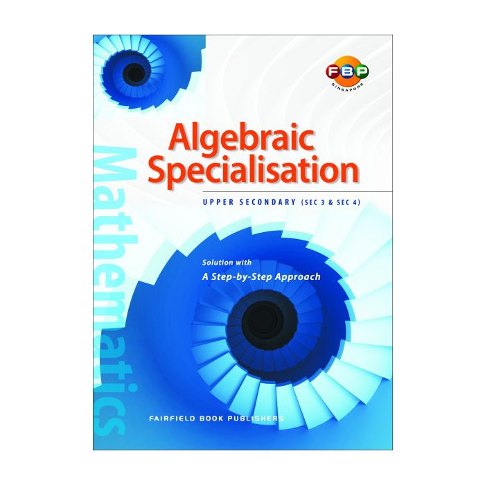 Algerbraic Specialisation Upper Secondary (Sec 3 & Sec 4)