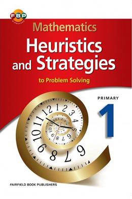 Mathematics Heuristics and Strategies to Problem Solving Primary 1