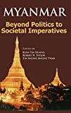 Myanmar Beyond Politics to Societal Imperatives