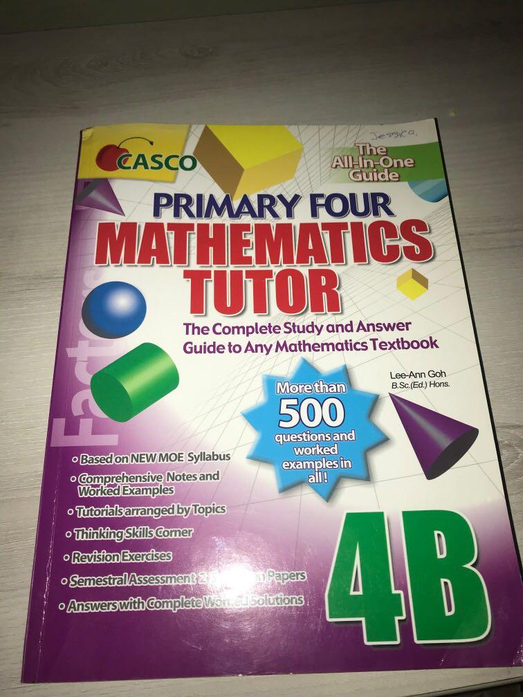 Primary Four Mathematics Tutor 4B : The complete study and answer guide to any mathematics textbook 4B