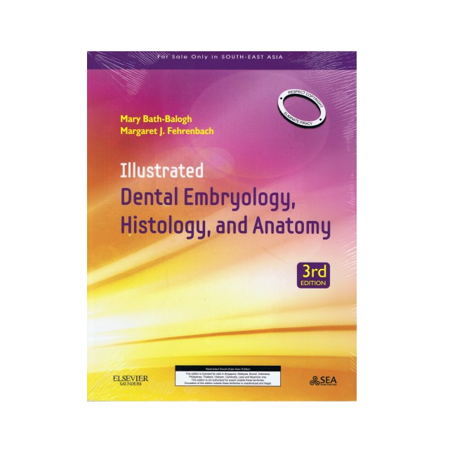 Illustrated Dental Embryology, Histology, and Anatomy 3rd Edition