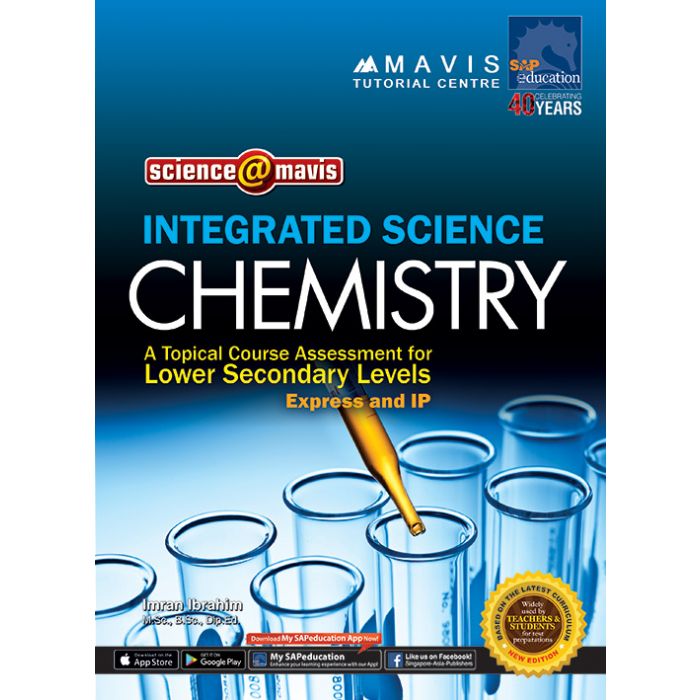 Intergrated Science Chemistry
A Topical Course Assessment for Lower Secondary Levels Express and IP