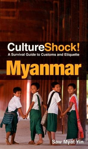 Culture Shock! Myanmar: A Survival Guide to Customs and Etiquette
