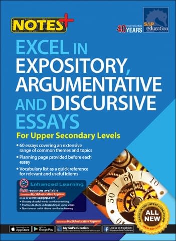 Excel in Expository , Argumentative and Discursive Essays for Upper Sevondary Levels