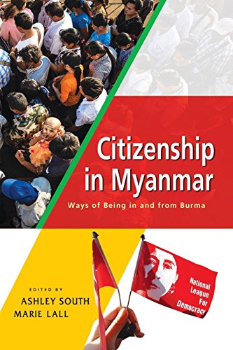 Citizenship in Myanmar: Ways of Being in and from Burma
