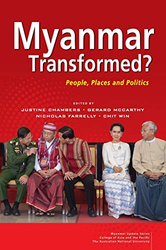 Myanmar Transformed? People, Places and Politics