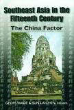 Southeast Asia in the fifteenth Century ; The China Factor 