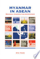 Myanmar In Asean ;Regional Cooperation Experience 