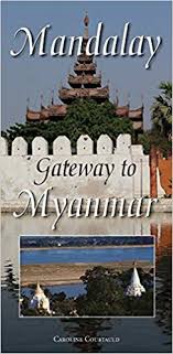 Mandalay : gateway to Myanmar 